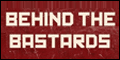 Behind the Bastards Podcast