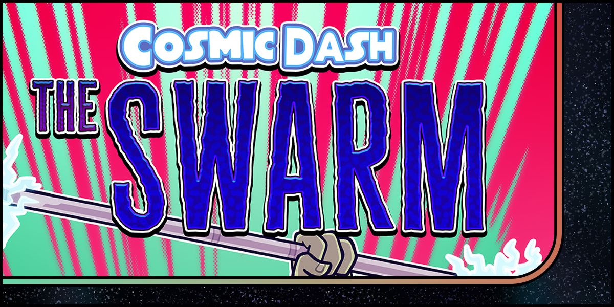 Cosmic Dash: The Swarm blog header